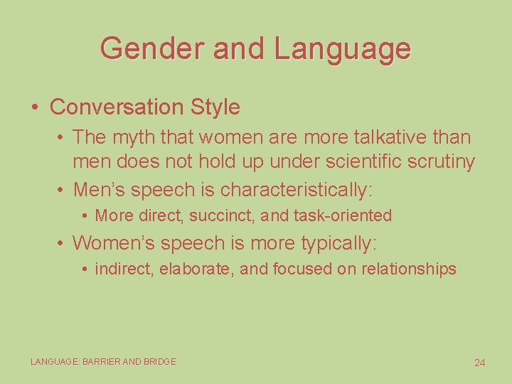 Gender and Language • Conversation Style • The myth that women are more talkative