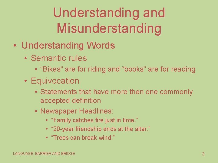 Understanding and Misunderstanding • Understanding Words • Semantic rules • “Bikes” are for riding