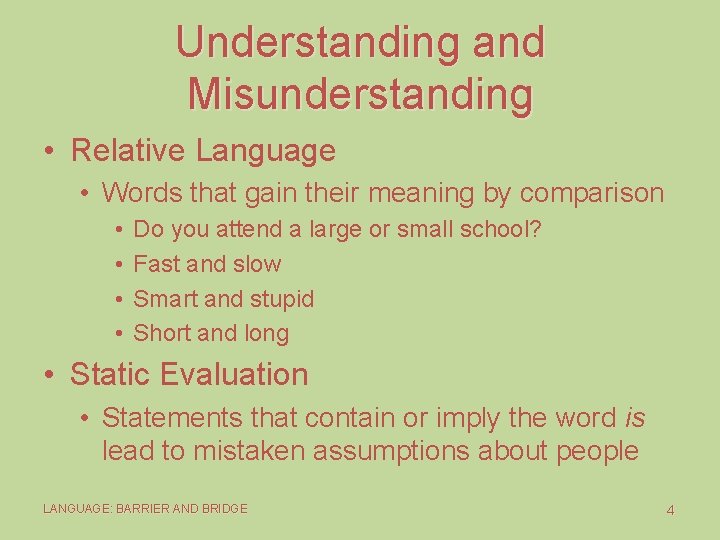 Understanding and Misunderstanding • Relative Language • Words that gain their meaning by comparison