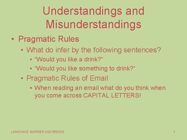Understandings and Misunderstandings • Pragmatic Rules • What do infer by the following sentences?