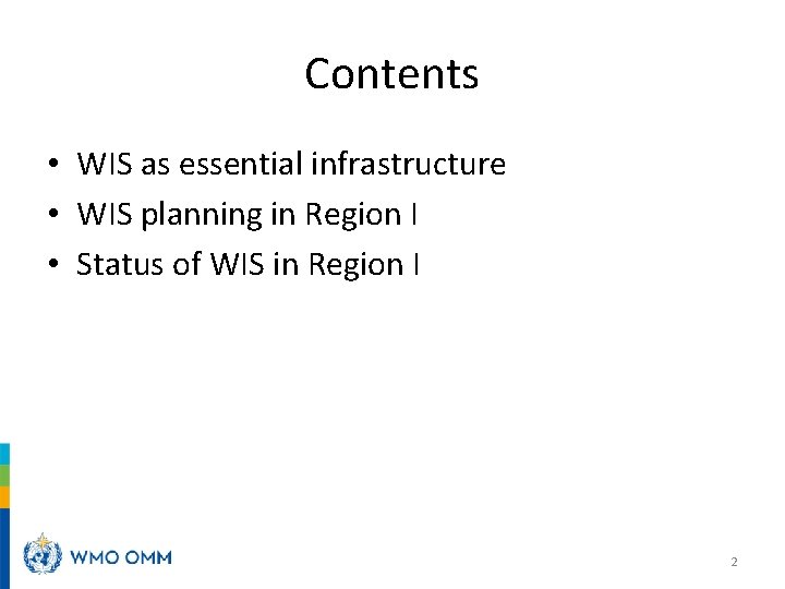 Contents • WIS as essential infrastructure • WIS planning in Region I • Status