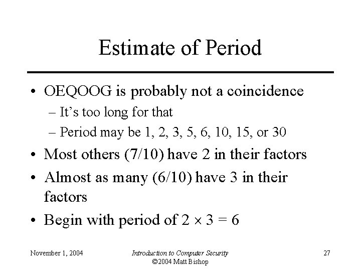 Estimate of Period • OEQOOG is probably not a coincidence – It’s too long