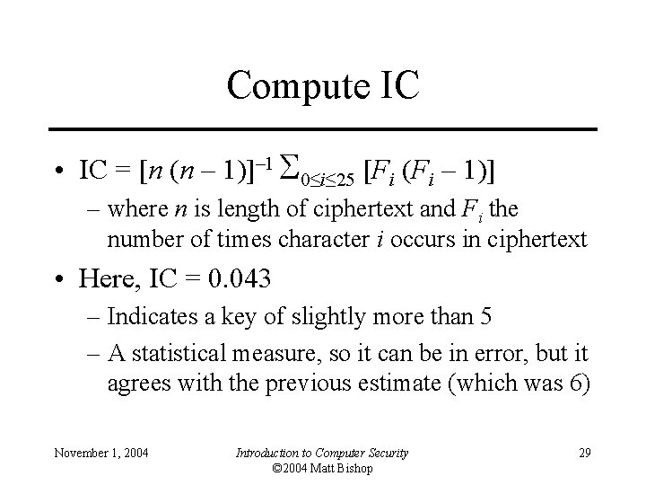 Compute IC • IC = [n (n – 1)]– 1 0≤i≤ 25 [Fi (Fi