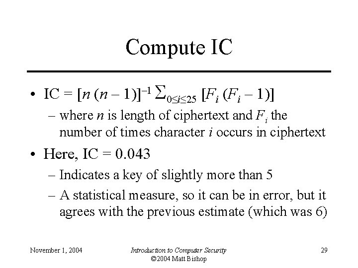 Compute IC • IC = [n (n – 1)]– 1 0≤i≤ 25 [Fi (Fi