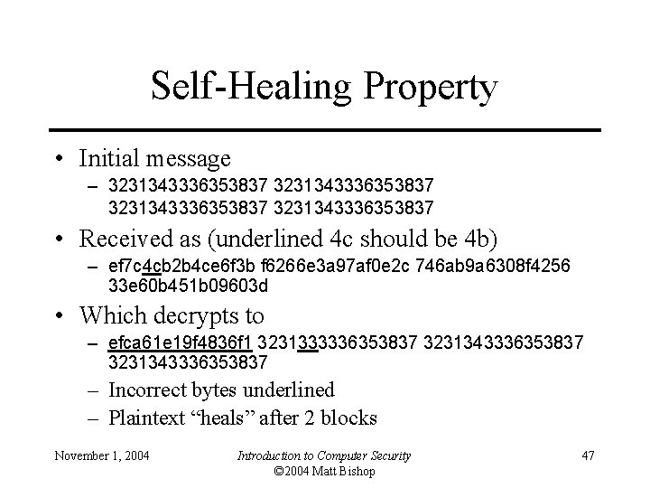 Self-Healing Property • Initial message – 3231343336353837 • Received as (underlined 4 c should