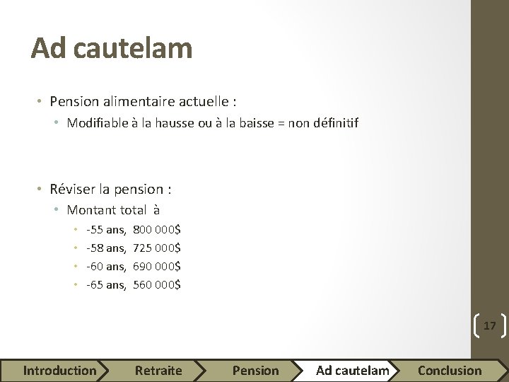 Ad cautelam • Pension alimentaire actuelle : • Modifiable à la hausse ou à