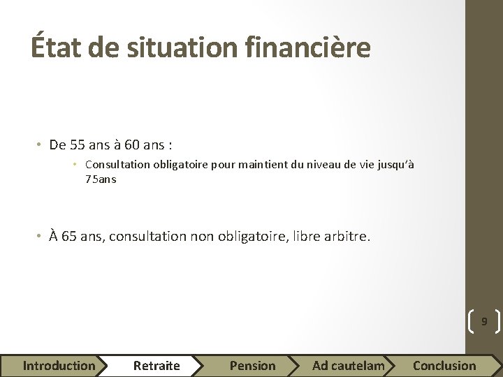 État de situation financière • De 55 ans à 60 ans : • Consultation