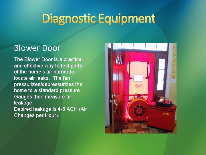 Diagnostic Equipment Blower Door The Blower Door is a practical and effective way to