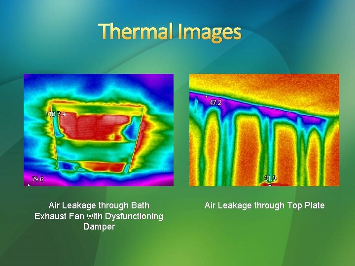 Thermal Images Air Leakage through Bath Exhaust Fan with Dysfunctioning Damper Air Leakage through