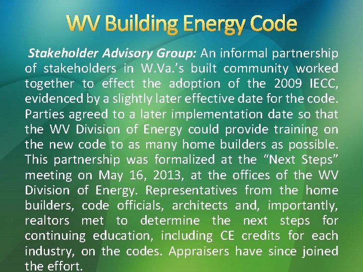 WV Building Energy Code Stakeholder Advisory Group: An informal partnership of stakeholders in W.