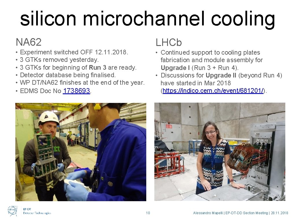 silicon microchannel cooling NA 62 LHCb • Experiment switched OFF 12. 11. 2018. •