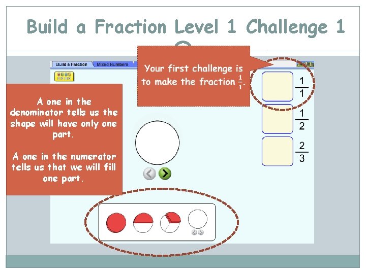 Build a Fraction Level 1 Challenge 1 A one in the denominator tells us