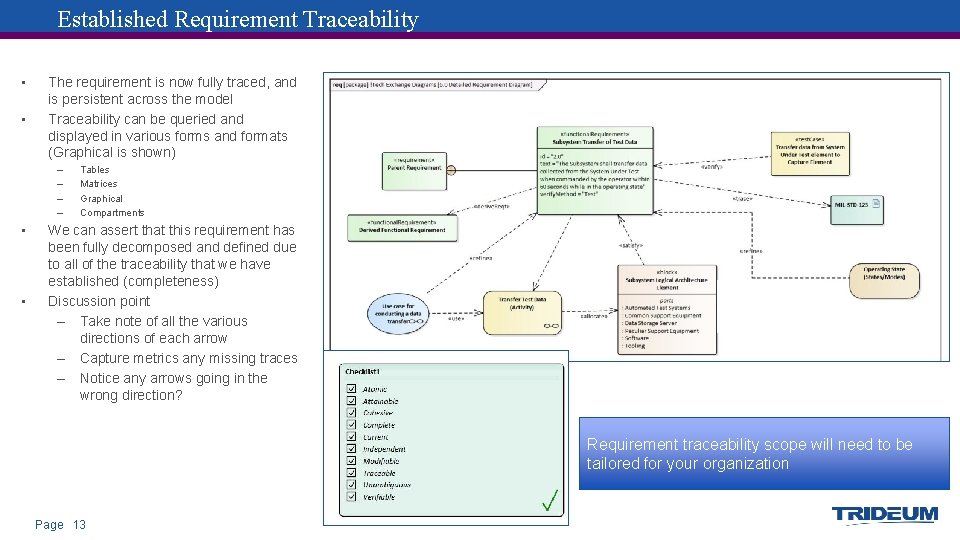 Established Requirement Traceability • • The requirement is now fully traced, and is persistent
