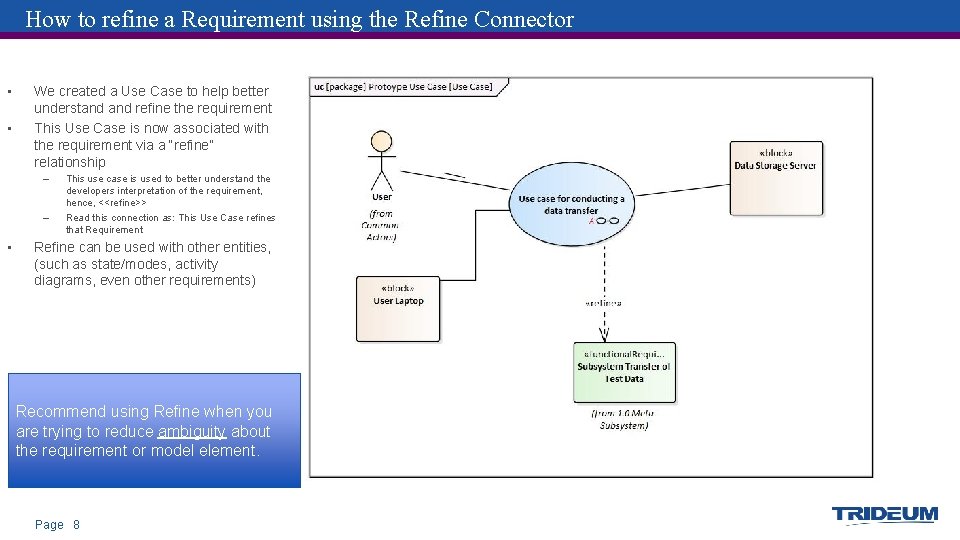 How to refine a Requirement using the Refine Connector • • We created a