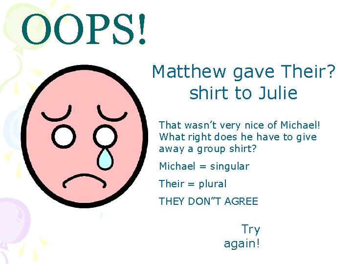 OOPS! Matthew gave Their? shirt to Julie That wasn’t very nice of Michael! What