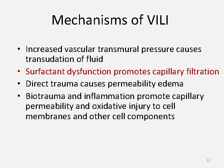 Mechanisms of VILI • Increased vascular transmural pressure causes transudation of fluid • Surfactant