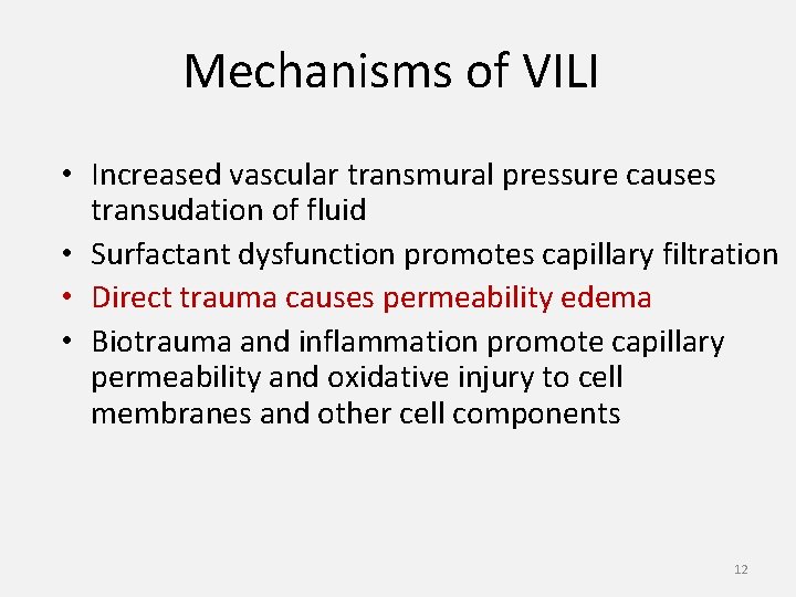 Mechanisms of VILI • Increased vascular transmural pressure causes transudation of fluid • Surfactant