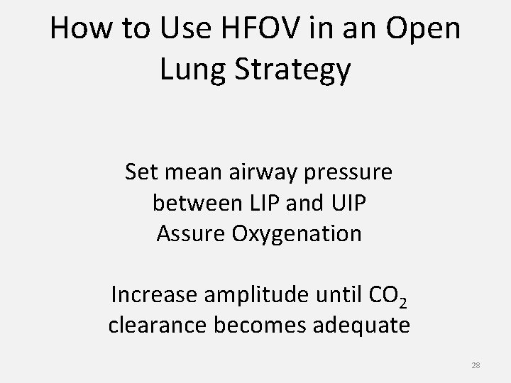 How to Use HFOV in an Open Lung Strategy Set mean airway pressure between
