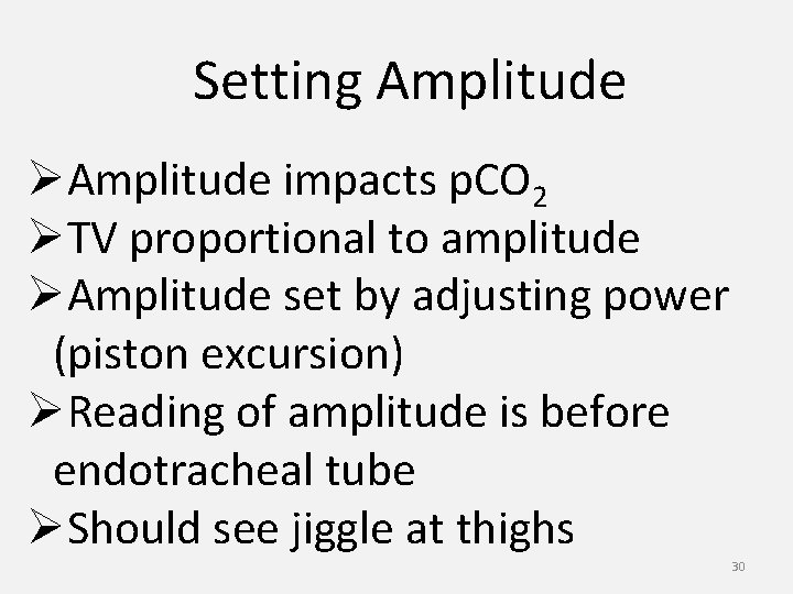 Setting Amplitude ØAmplitude impacts p. CO 2 ØTV proportional to amplitude ØAmplitude set by