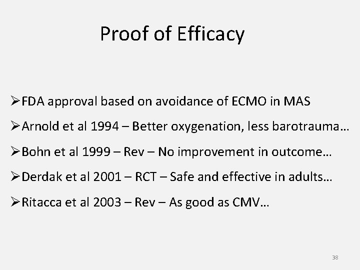 Proof of Efficacy ØFDA approval based on avoidance of ECMO in MAS ØArnold et