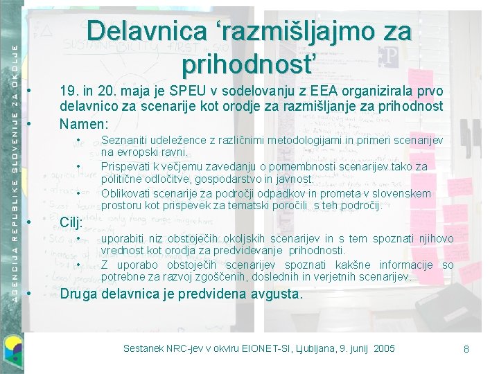 Delavnica ‘razmišljajmo za prihodnost’ • • 19. in 20. maja je SPEU v sodelovanju