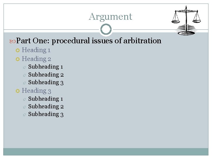 Argument Part One: procedural issues of arbitration Heading 1 Heading 2 Subheading 1 Subheading