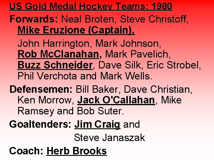 US Gold Medal Hockey Teams: 1980 Forwards: Neal Broten, Steve Christoff, Mike Eruzione (Captain),