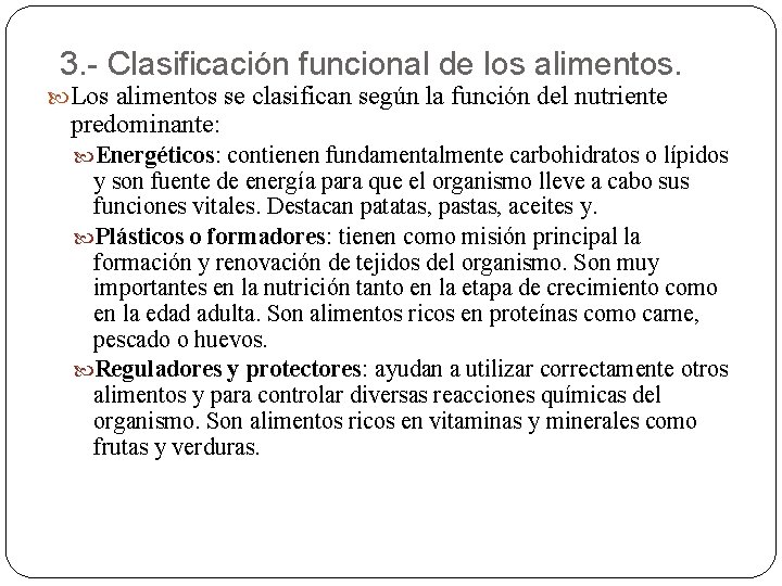 3. - Clasificación funcional de los alimentos. Los alimentos se clasifican según la función