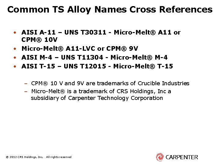 Common TS Alloy Names Cross References • AISI A-11 – UNS T 30311 -