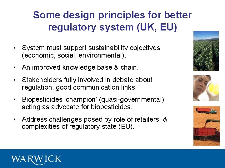 Some design principles for better regulatory system (UK, EU) • System must support sustainability