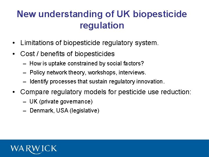 New understanding of UK biopesticide regulation • Limitations of biopesticide regulatory system. • Cost