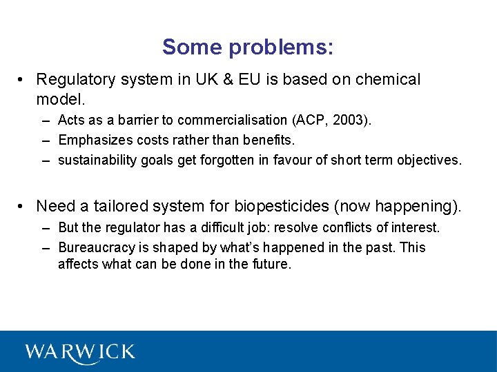 Some problems: • Regulatory system in UK & EU is based on chemical model.