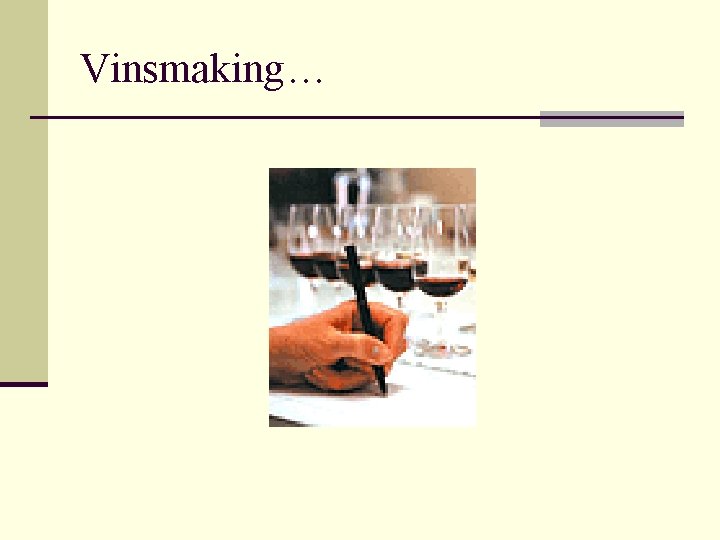 Vinsmaking… 