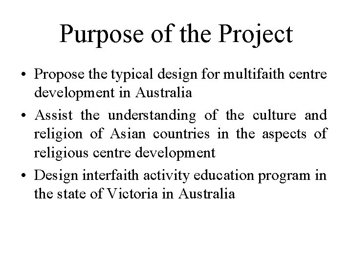 Purpose of the Project • Propose the typical design for multifaith centre development in