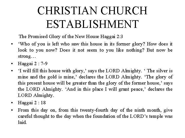 CHRISTIAN CHURCH ESTABLISHMENT The Promised Glory of the New House Haggai 2: 3 •