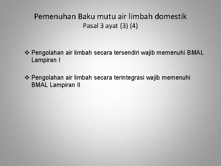 Pemenuhan Baku mutu air limbah domestik Pasal 3 ayat (3) (4) v Pengolahan air