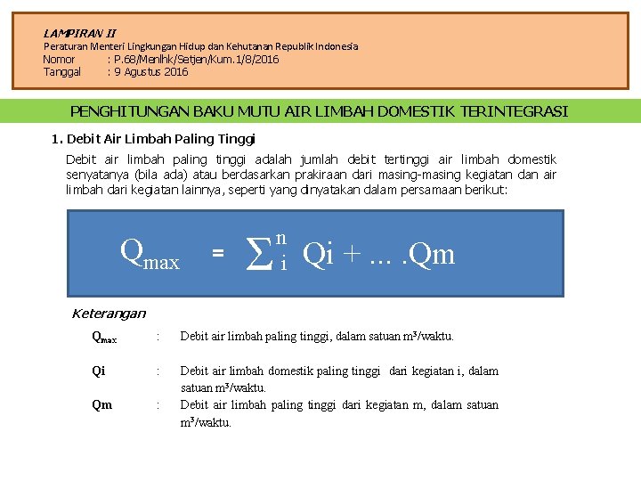 LAMPIRAN II Peraturan Menteri Lingkungan Hidup dan Kehutanan Republik Indonesia Nomor : P. 68/Menlhk/Setjen/Kum.