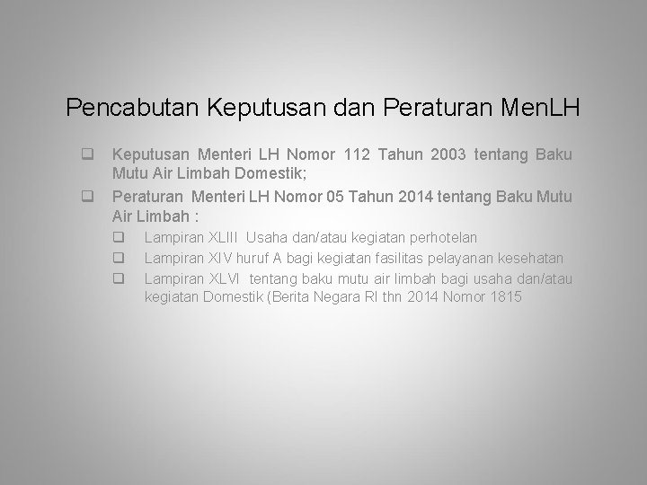 Pencabutan Keputusan dan Peraturan Men. LH q q Keputusan Menteri LH Nomor 112 Tahun