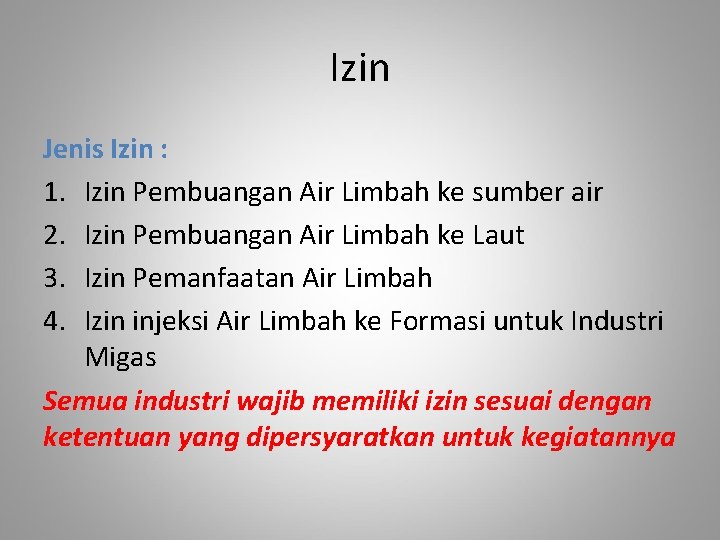 Izin Jenis Izin : 1. Izin Pembuangan Air Limbah ke sumber air 2. Izin