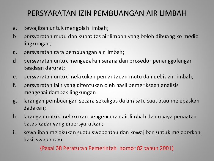 PERSYARATAN IZIN PEMBUANGAN AIR LIMBAH a. kewajiban untuk mengolah limbah; b. persyaratan mutu dan