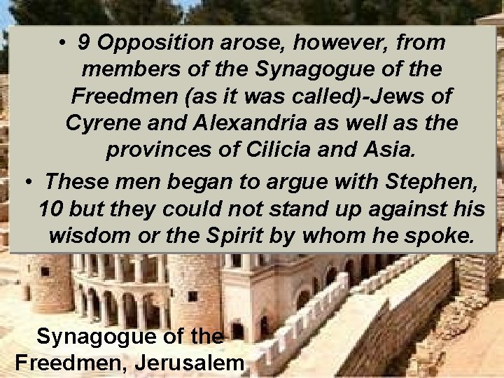  • 9 Opposition arose, however, from members of the Synagogue of the Freedmen