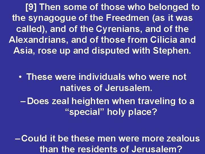 [9] Then some of those who belonged to the synagogue of the Freedmen (as