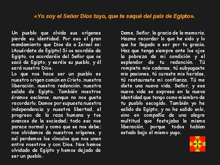  «Yo soy el Señor Dios tuyo, que te saqué del país de Egipto»