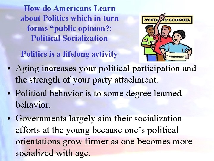 How do Americans Learn about Politics which in turn forms “public opinion? : Political