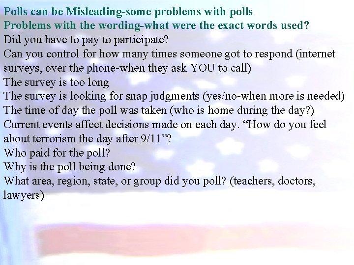 Polls can be Misleading-some problems with polls Problems with the wording-what were the exact