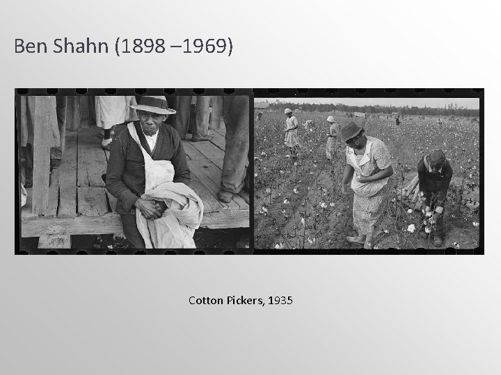 Ben Shahn (1898 – 1969) Cotton Pickers, 1935 
