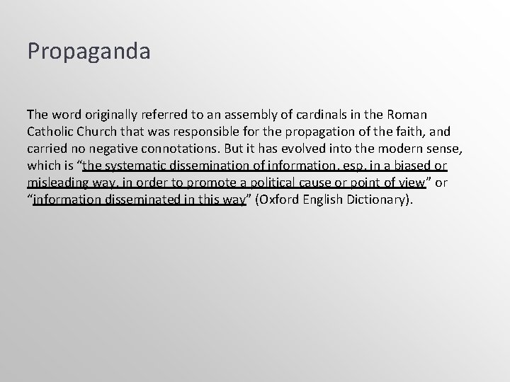 Propaganda The word originally referred to an assembly of cardinals in the Roman Catholic Propaganda The word originally referred to an assembly of cardinals in the Roman Catholic