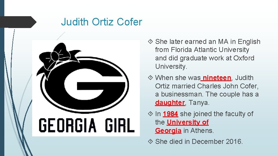 Judith Ortiz Cofer She later earned an MA in English from Florida Atlantic University