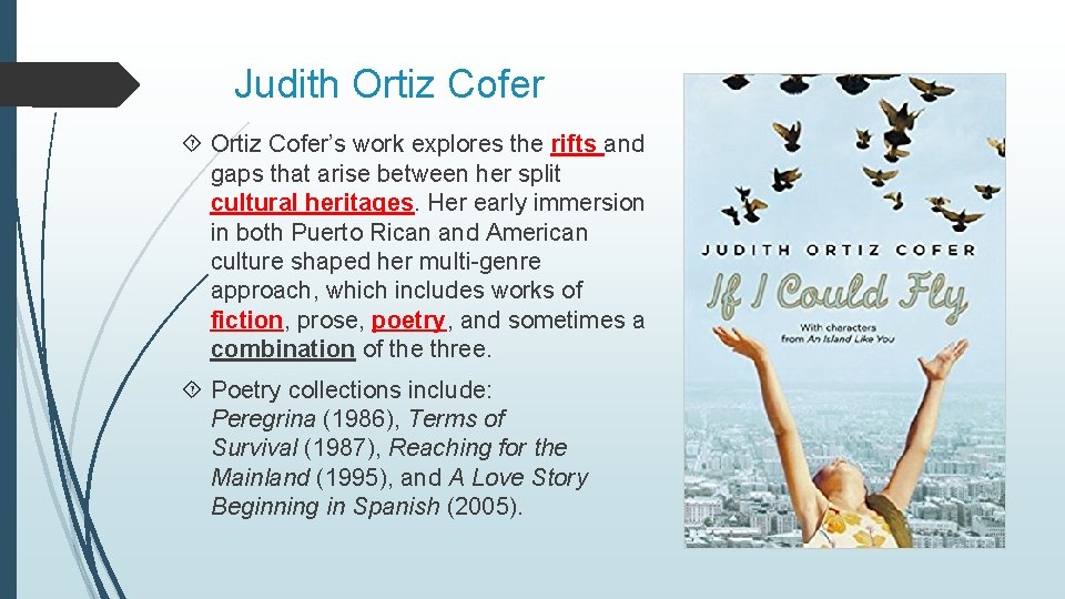 Judith Ortiz Cofer’s work explores the rifts and gaps that arise between her split