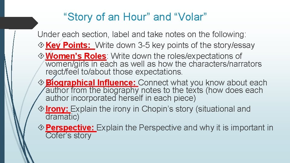 “Story of an Hour” and “Volar” Under each section, label and take notes on